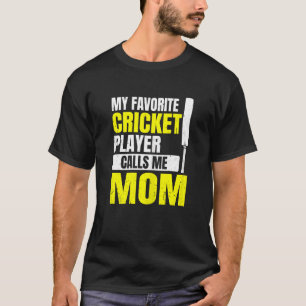 Womens Cricket Game Quote For A Mom Of A Cricket P T-Shirt