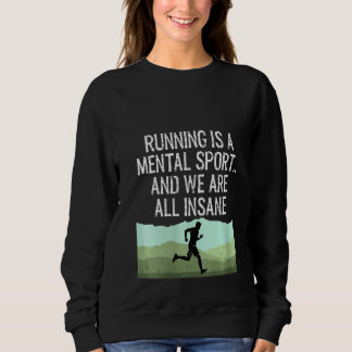 Womens  Cross Country Running Is Insane Sweatshirt