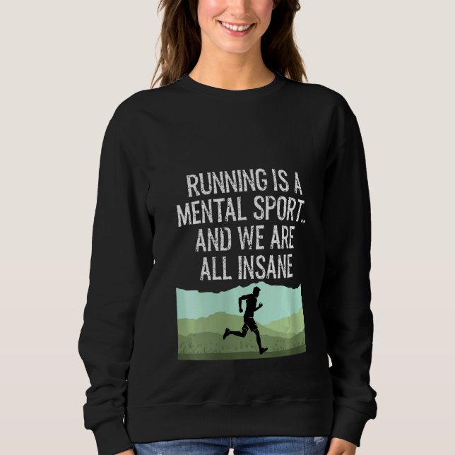 Womens  Cross Country Running Is Insane Sweatshirt (Front)
