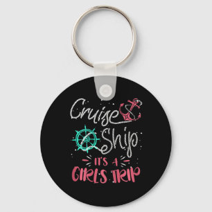 Womens Cruise Ship It's A Girls Trip Cruising Vaca Keychain