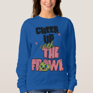 WOMEN'S CRUSH THE FROWN CHEER UP SWEATSHIRT