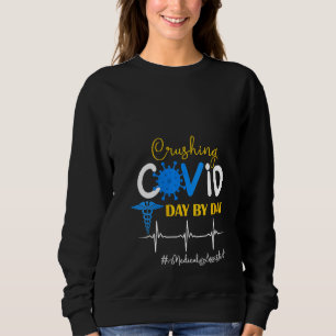 Womens Crushing Covid Day By Day Medical Assistant Sweatshirt