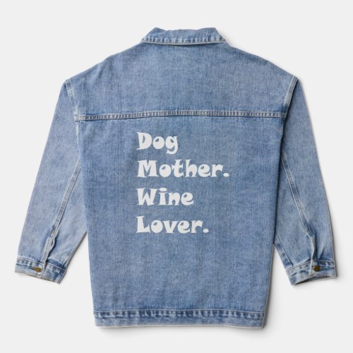 Womens Cute Adorable Dog Mother Wine Quote Graphic Denim Jacket