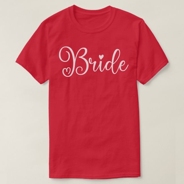 Womens Cute Bride Funny Wedding Party And Bachelor T-Shirt (Design Front)