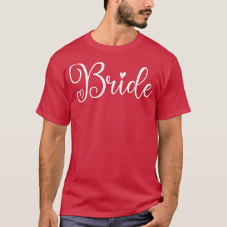 Womens Cute Bride Funny Wedding Party And Bachelor T-Shirt