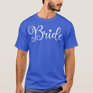 Womens Cute Bride Funny Wedding Party And Bachelor T-Shirt