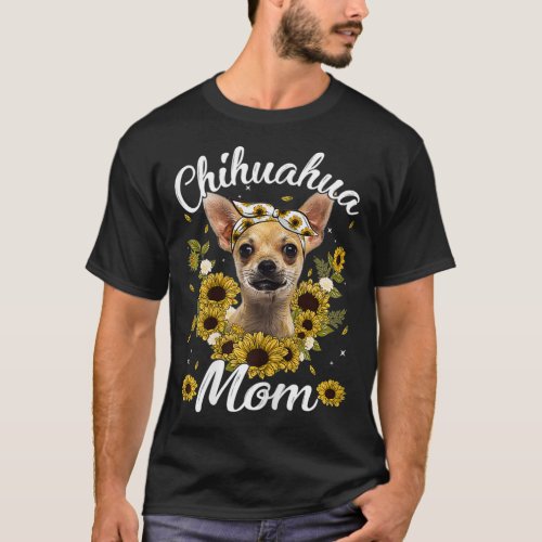 Womens Cute Chihuahua Mom Sunflower Dog Mom Mother T_Shirt
