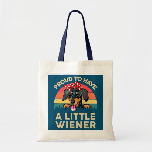 Womens Cute Dachshund Gifts Proud To Have A Tote Bag