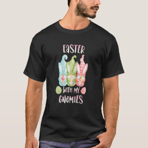 Womens Cute Easter Egg Gnome Funny Easter With My  T-Shirt