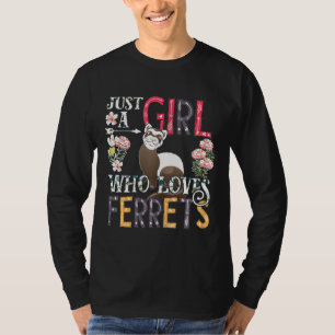 Womens Cute Ferret Just A Girl Who Loves Ferrets T-Shirt