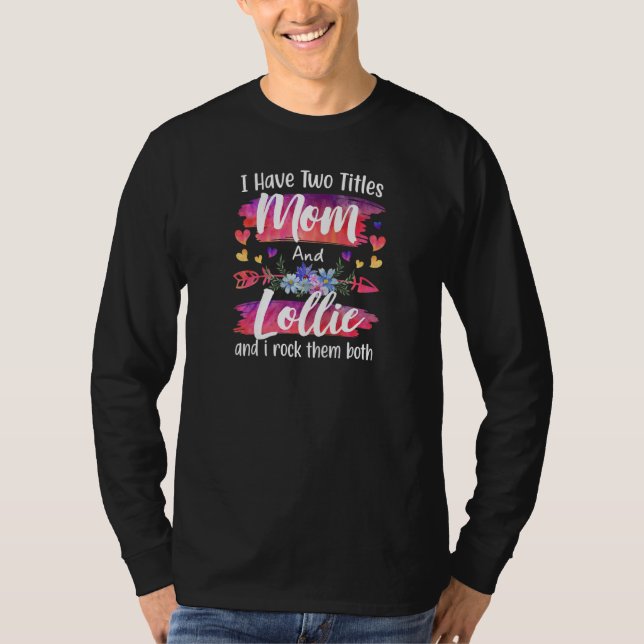 Womens Cute I Have To Titles Mom And Lollie Women  T-Shirt (Front)