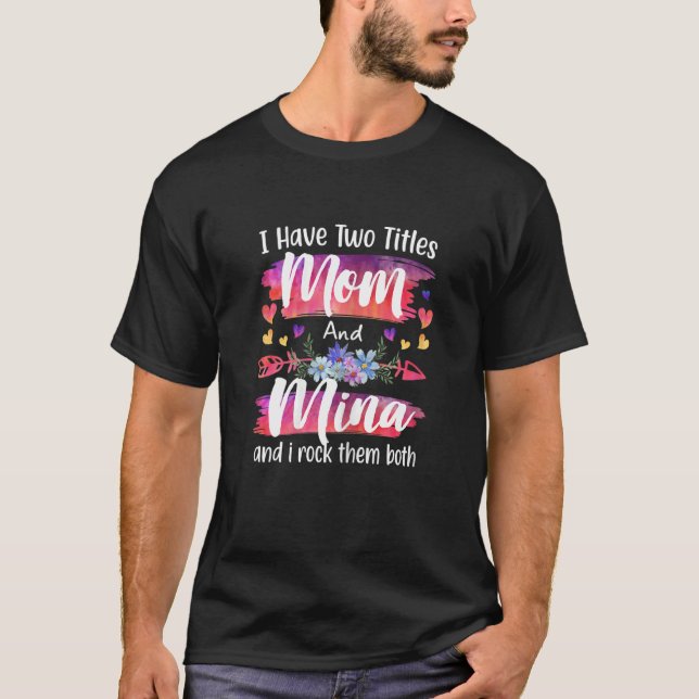 Womens Cute I Have To Titles Mom And Mina Women Mo T-Shirt (Front)