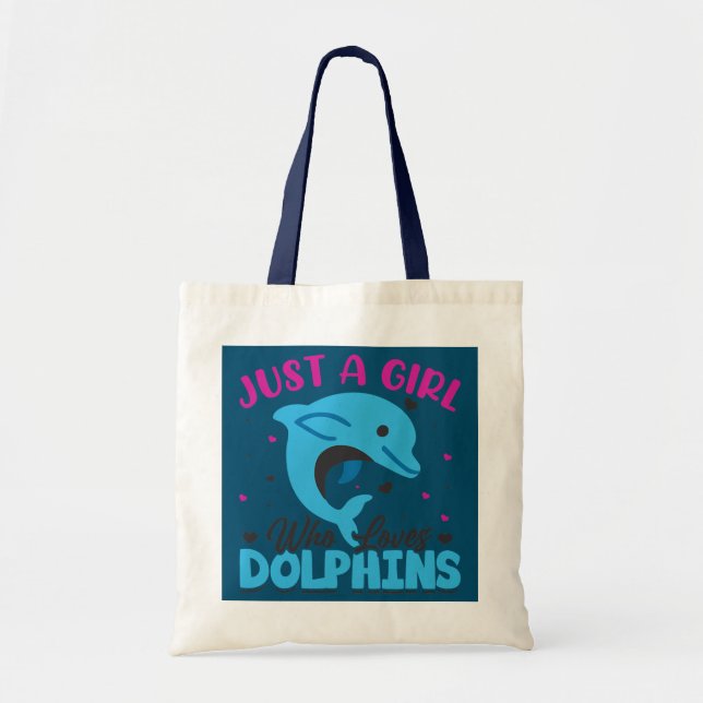 Womens Cute Just A Girl Who Loves Dolphins Sea Tote Bag (Front)