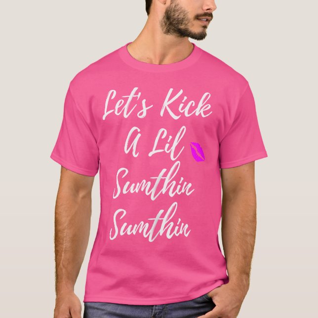 Womens Cute Kick A Lil Sumthin Sumthin Tshirt Old  (Front)