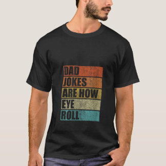 Womens Dad Jokes Are How Eye Roll Vintage Men Funn T-Shirt