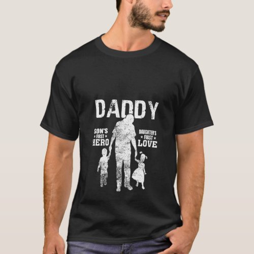 Womens Daddy A Sons First Hero A Daughters First L T_Shirt
