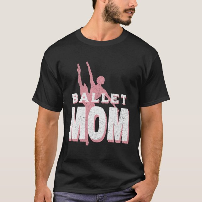 Womens Dance Mom Ballet Dancer Ballerina Dancing M T-Shirt (Front)