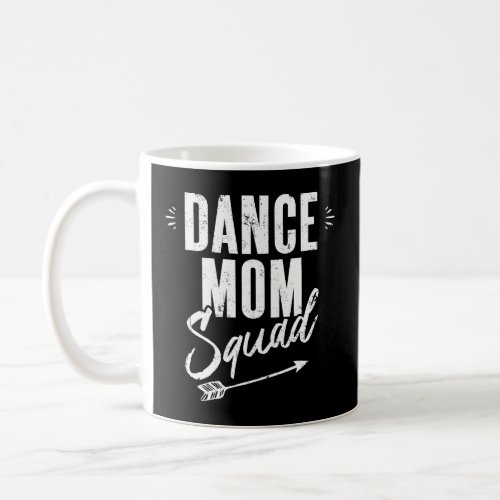 Womens DANCE MOM SQUAD DISTRESSED COOL MOM GIFT  Coffee Mug
