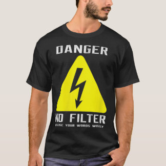 Womens Danger No Filter Funny Sign Big Mouth Pun Q T-Shirt