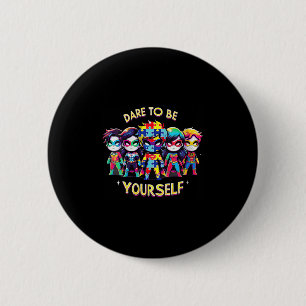 Womens Dare To Be Yourself Autism Awareness Superh Button
