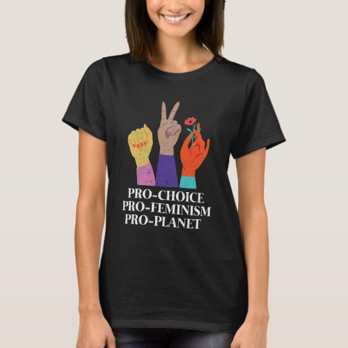 Womens Day Earth Day Pro Choice Feminist Gift Des T_Shirt