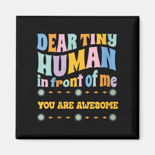 Womens _dear Tiny Human In Front Of Me Teacher Quo Magnet
