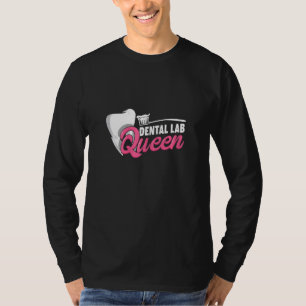 Womens Dental lab queen dentist dental assistant l T-Shirt