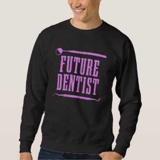 Womens Dental Student Future Dentist Sweatshirt