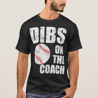 Womens Dibs On The Coach Funny Baseball Coach T-Shirt