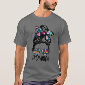 Womens Didi Life Messy Hair Bun Floral Women Mothe T-Shirt