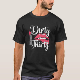 Womens Dirty Thirty 30Th Birthday 30 Years Old Bda T-Shirt