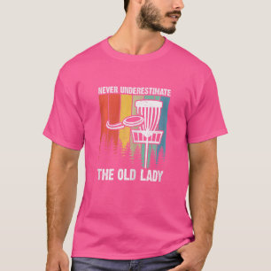 Womens Disc Golf Never Underestimate The Old Lady T-Shirt