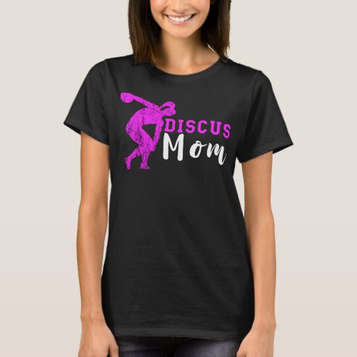 Womens Discus Thrower Discus Mom Mother Track And T_Shirt
