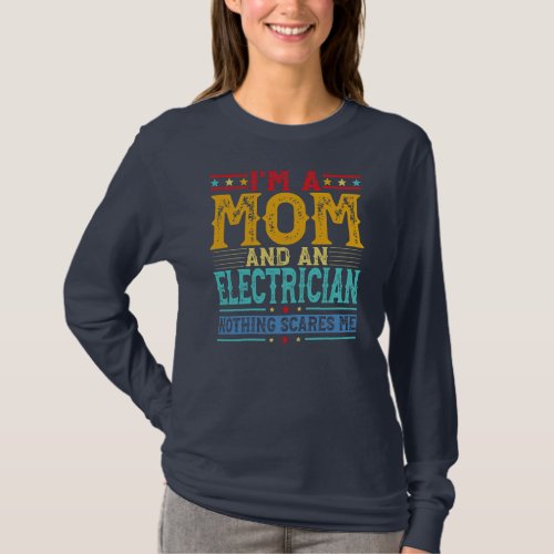 Womens Distressed Im A Mom And An Electrician T_Shirt