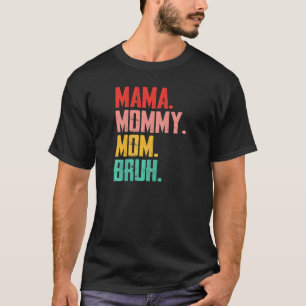 Womens Distressed Mama Mommy Mom Bruh Mother's Da T-Shirt