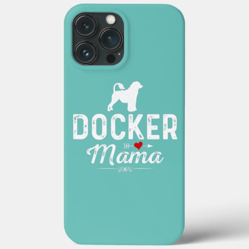 Womens Docker Mama funny Dog Mama Best Pet owner iPhone 13 Pro Max Case