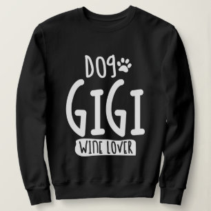 Womens Dog Gigi Wine Lover   Mom Grandma Sweatshirt