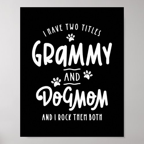 Womens Dog lovers I Have Two Titles Grammy and Poster