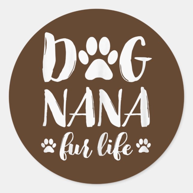 Womens Dog Nana Fur Life Funny Dog Lover Gift Classic Round Sticker (Front)