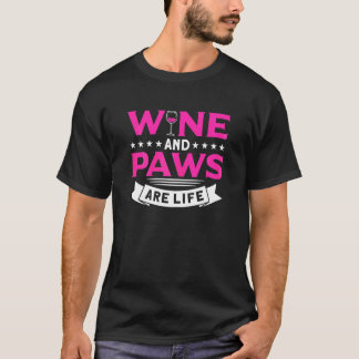 Womens Dog Wine And Paws Are Life Wine T-Shirt