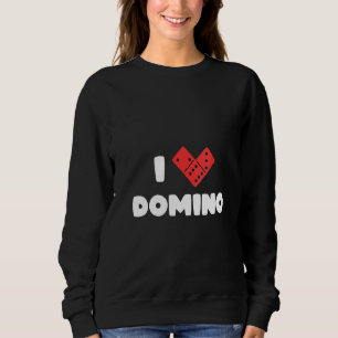 Womens Domino Player Domino Enthusiast I Love Domi Sweatshirt
