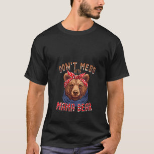 Womens Don t Mess With Mama Bear Animal Women Natu T-Shirt