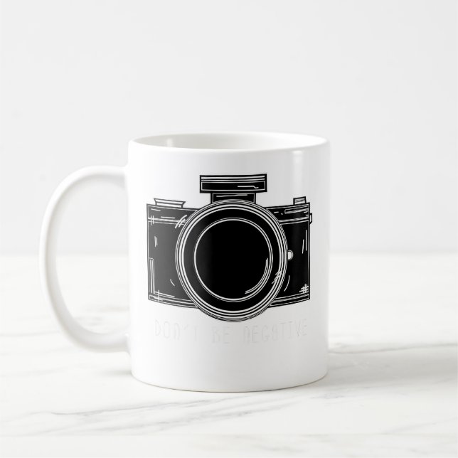 Womens Don'T Be Negative Funny Photography Camera Coffee Mug (Left)