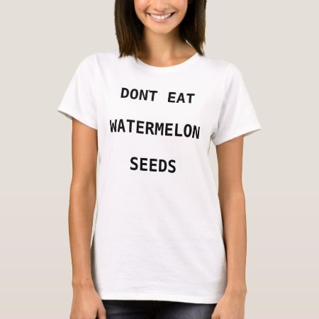 Women's Don't Eat Watermelon Seeds Maternity T-shirt