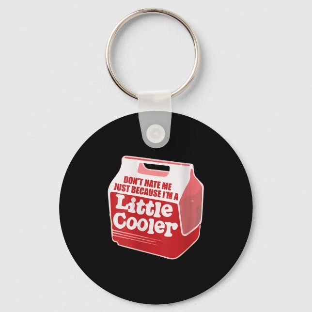Womens Don't Hate Me Just Because I'm A Little-coo Keychain (Front)