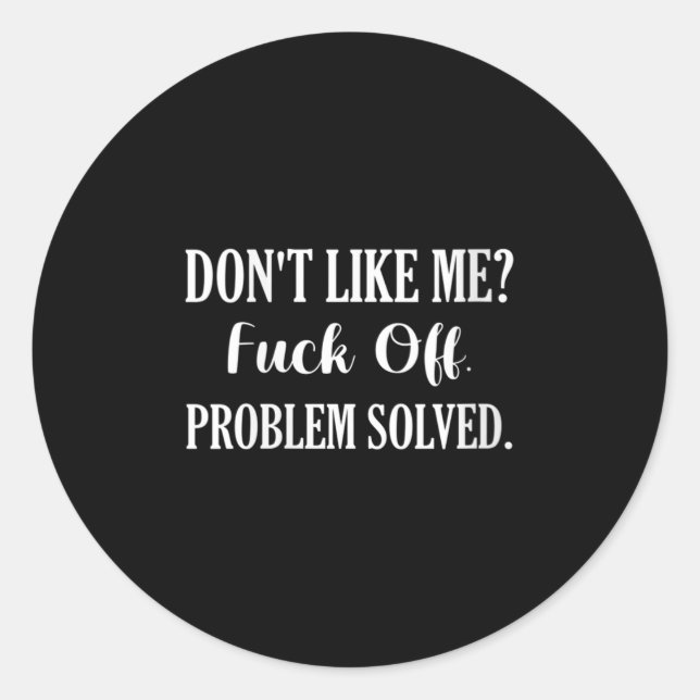 Womens Don't Like Me_ For Off. Problem Solved V-ne Classic Round Sticker (Front)