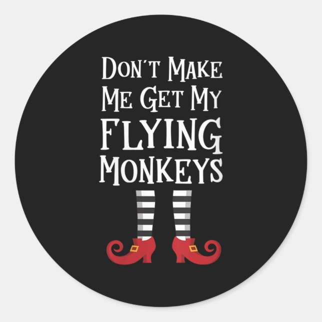 Womens Don't Make Me Get My Flying Monkeys Apparel Classic Round Sticker (Front)