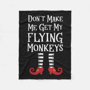 Womens Don't Make Me Get My Flying Monkeys Apparel Fleece Blanket