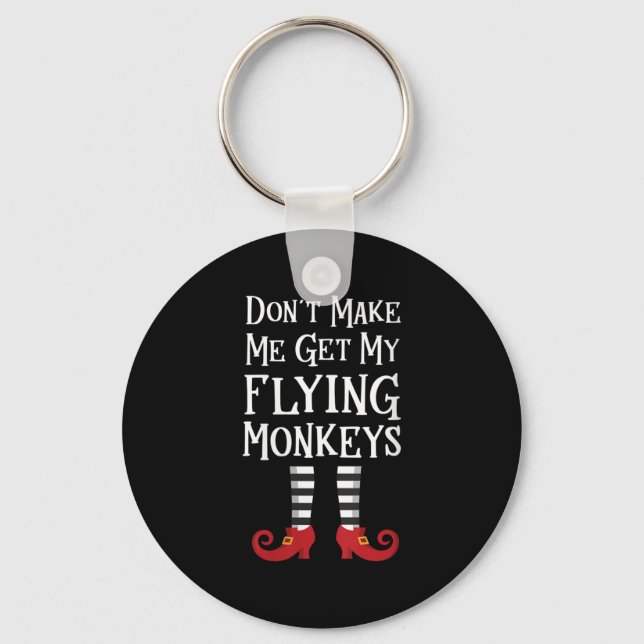 Womens Don't Make Me Get My Flying Monkeys Apparel Keychain (Front)