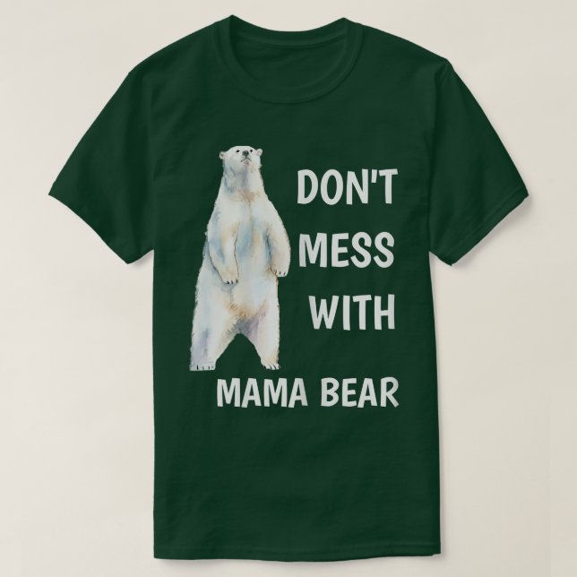 Womens Don't Mess With Mama Bear Mother's Day Mom  T-Shirt (Design Front)